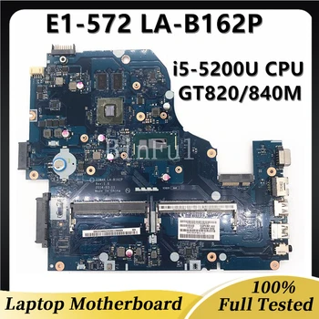 A5WAH LA-B162P LA-B991P Для Acer V3-572G E5-571G EK-571G Материнская плата ноутбука с i5-5200U GT820/840M 2 ГБ-графический процессор 100% Полностью протестирован В порядке