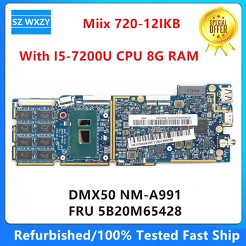 Восстановленная Материнская плата для ноутбука Lenovo IdeaPad Miix 720-12IKB с процессором I5-7200U 8G RAM DMX50 NM-A991 FRU 5B20M65428