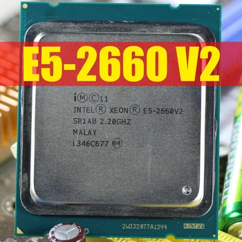 Процессор Intel Xeon E5 2660 V2 CPU 2.2G LGA 2011 SR1AB С десятью ядрами Серверный процессор e5-2660 V2 E5-2660V2 10-ядерный 2,20 ГГц 25 М 95 Вт